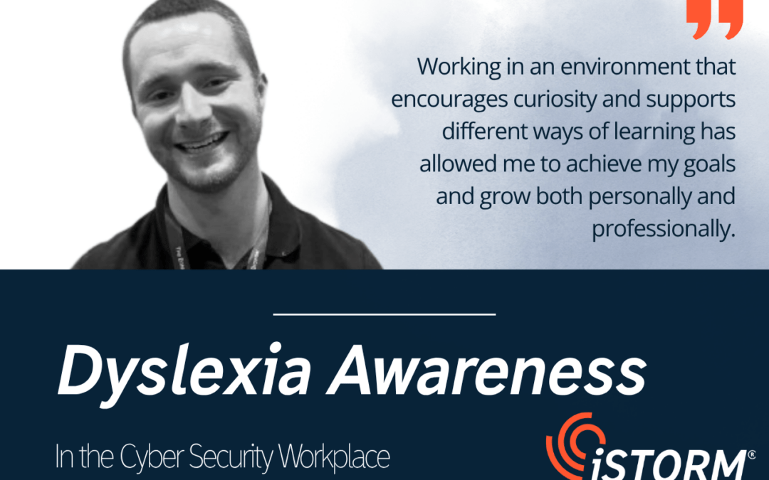 Dyslexia Awareness in the Cyber Security Workplace